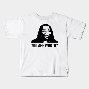 Ketanji Brown Jackson- YOU ARE WORTHY Kids T-Shirt